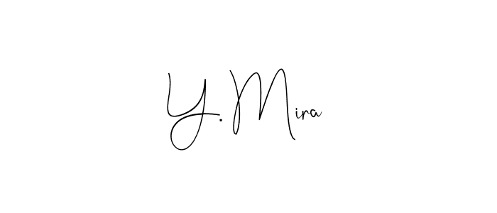 How to make Y. Mira name signature. Use Andilay-7BmLP style for creating short signs online. This is the latest handwritten sign. Y. Mira signature style 4 images and pictures png