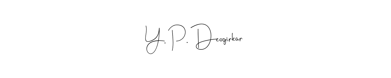 Y. P. Deogirkar stylish signature style. Best Handwritten Sign (Andilay-7BmLP) for my name. Handwritten Signature Collection Ideas for my name Y. P. Deogirkar. Y. P. Deogirkar signature style 4 images and pictures png