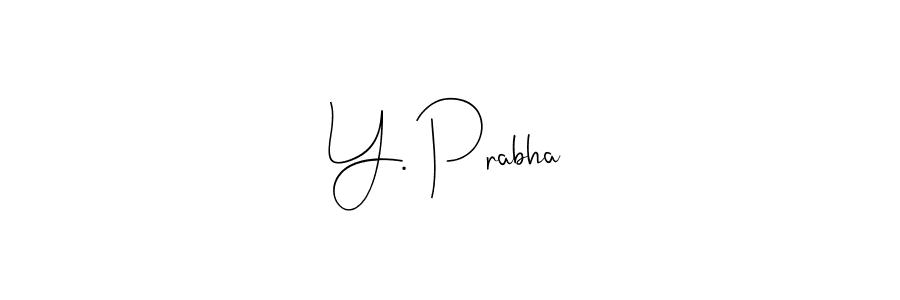 Make a beautiful signature design for name Y. Prabha. With this signature (Andilay-7BmLP) style, you can create a handwritten signature for free. Y. Prabha signature style 4 images and pictures png