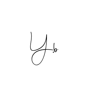 Create a beautiful signature design for name Y.b. With this signature (Andilay-7BmLP) fonts, you can make a handwritten signature for free. Y.b signature style 4 images and pictures png