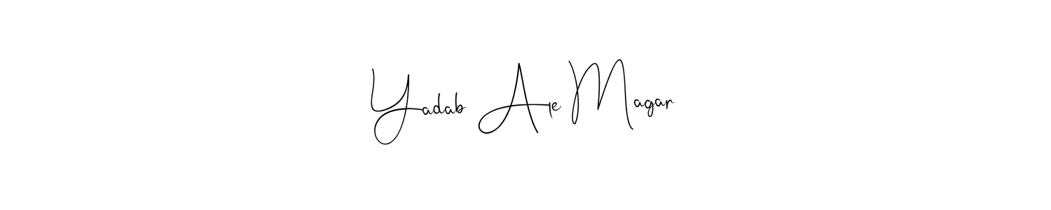 Make a beautiful signature design for name Yadab Ale Magar. With this signature (Andilay-7BmLP) style, you can create a handwritten signature for free. Yadab Ale Magar signature style 4 images and pictures png