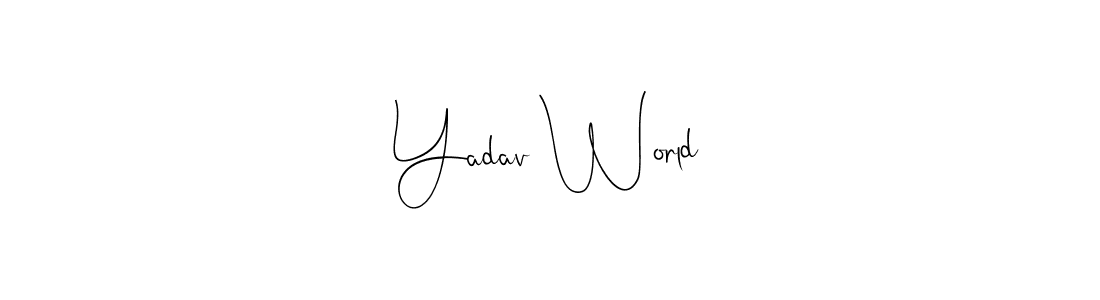 Yadav World stylish signature style. Best Handwritten Sign (Andilay-7BmLP) for my name. Handwritten Signature Collection Ideas for my name Yadav World. Yadav World signature style 4 images and pictures png