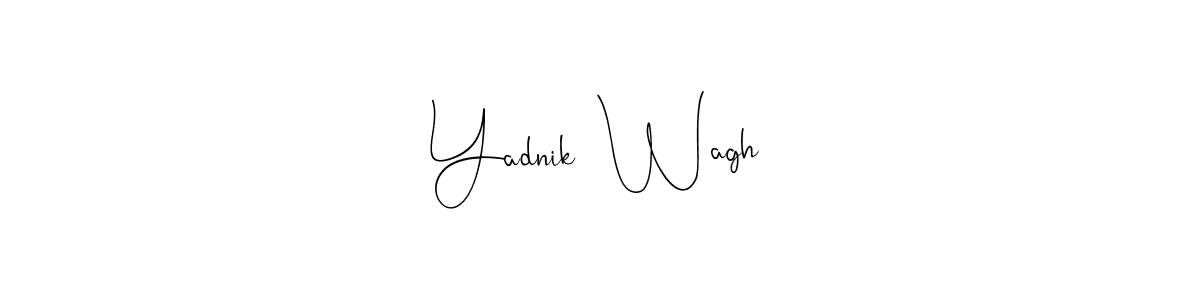 How to make Yadnik  Wagh name signature. Use Andilay-7BmLP style for creating short signs online. This is the latest handwritten sign. Yadnik  Wagh signature style 4 images and pictures png
