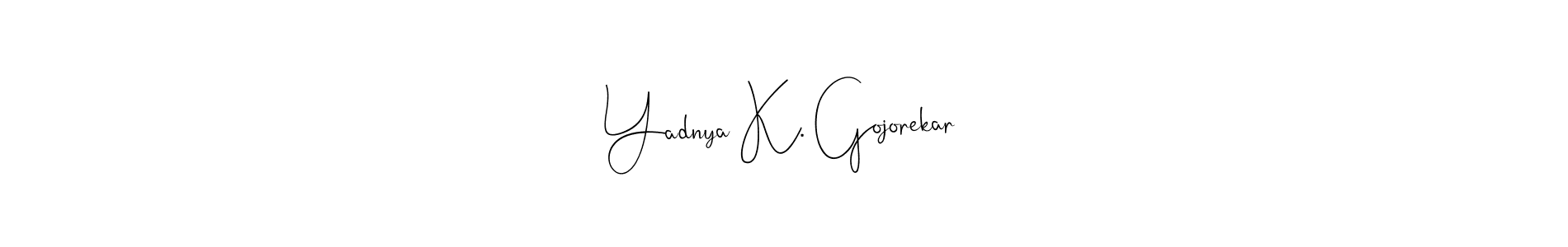 How to make Yadnya K. Gojorekar signature? Andilay-7BmLP is a professional autograph style. Create handwritten signature for Yadnya K. Gojorekar name. Yadnya K. Gojorekar signature style 4 images and pictures png