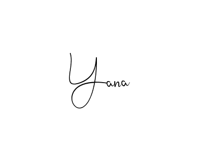 Design your own signature with our free online signature maker. With this signature software, you can create a handwritten (Andilay-7BmLP) signature for name Yana. Yana signature style 4 images and pictures png