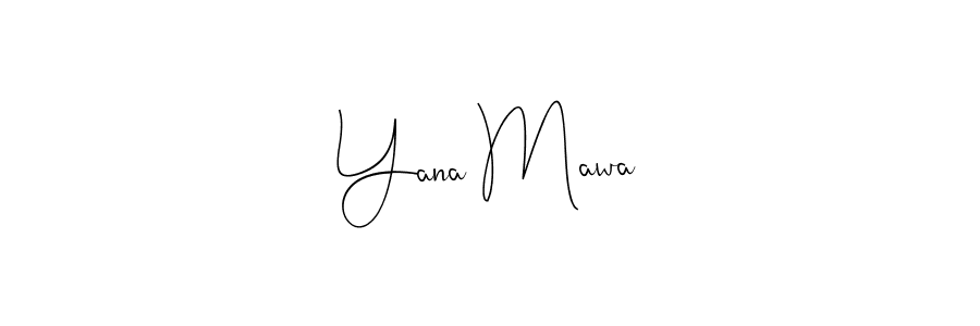 How to make Yana Mawa signature? Andilay-7BmLP is a professional autograph style. Create handwritten signature for Yana Mawa name. Yana Mawa signature style 4 images and pictures png