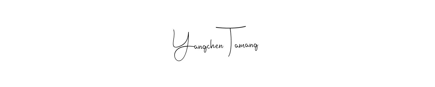 Make a short Yangchen Tamang signature style. Manage your documents anywhere anytime using Andilay-7BmLP. Create and add eSignatures, submit forms, share and send files easily. Yangchen Tamang signature style 4 images and pictures png