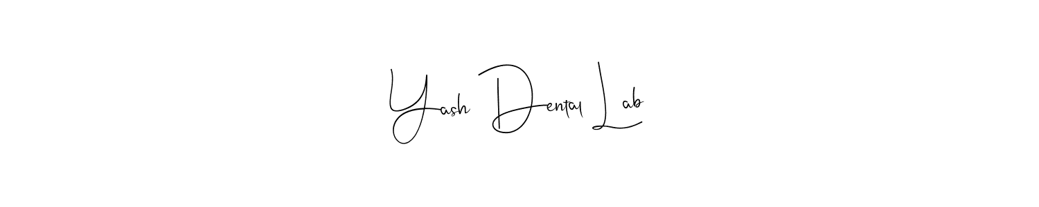 Also we have Yash Dental Lab name is the best signature style. Create professional handwritten signature collection using Andilay-7BmLP autograph style. Yash Dental Lab signature style 4 images and pictures png