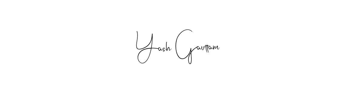 Also we have Yash Gauttam name is the best signature style. Create professional handwritten signature collection using Andilay-7BmLP autograph style. Yash Gauttam signature style 4 images and pictures png