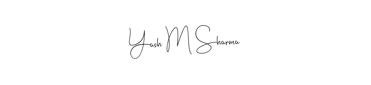 Make a beautiful signature design for name Yash M Sharma. With this signature (Andilay-7BmLP) style, you can create a handwritten signature for free. Yash M Sharma signature style 4 images and pictures png