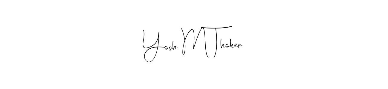 Design your own signature with our free online signature maker. With this signature software, you can create a handwritten (Andilay-7BmLP) signature for name Yash M Thaker. Yash M Thaker signature style 4 images and pictures png