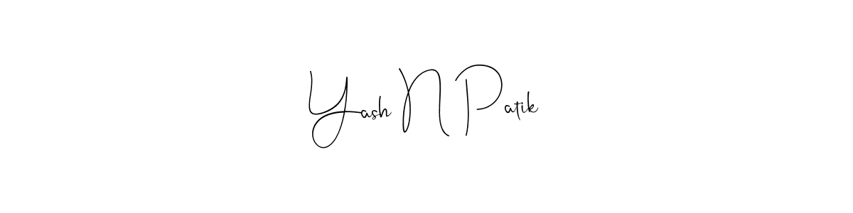 Design your own signature with our free online signature maker. With this signature software, you can create a handwritten (Andilay-7BmLP) signature for name Yash N Patik. Yash N Patik signature style 4 images and pictures png