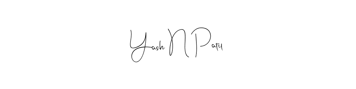 How to make Yash N Patil name signature. Use Andilay-7BmLP style for creating short signs online. This is the latest handwritten sign. Yash N Patil signature style 4 images and pictures png