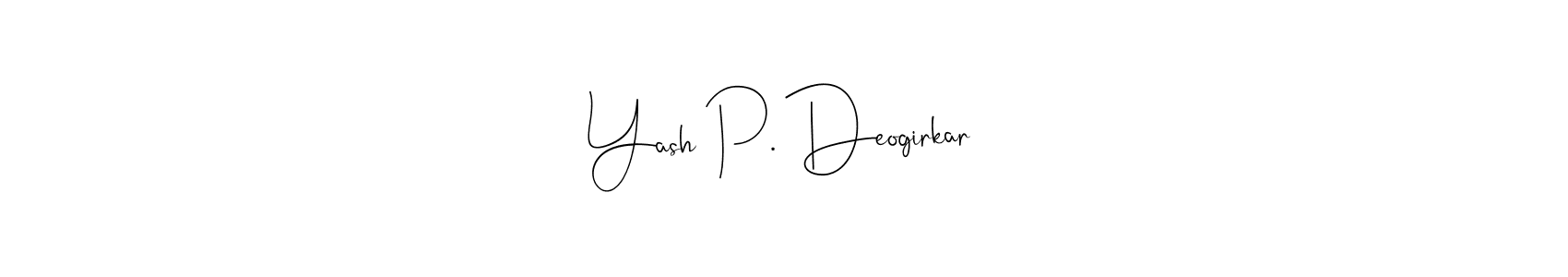 Design your own signature with our free online signature maker. With this signature software, you can create a handwritten (Andilay-7BmLP) signature for name Yash P. Deogirkar. Yash P. Deogirkar signature style 4 images and pictures png
