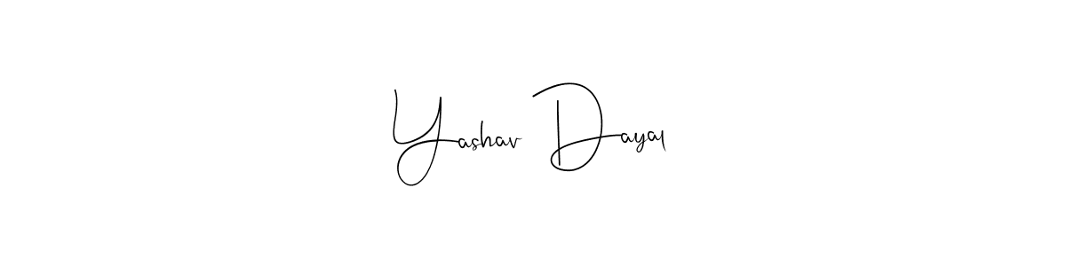 Create a beautiful signature design for name Yashav Dayal. With this signature (Andilay-7BmLP) fonts, you can make a handwritten signature for free. Yashav Dayal signature style 4 images and pictures png
