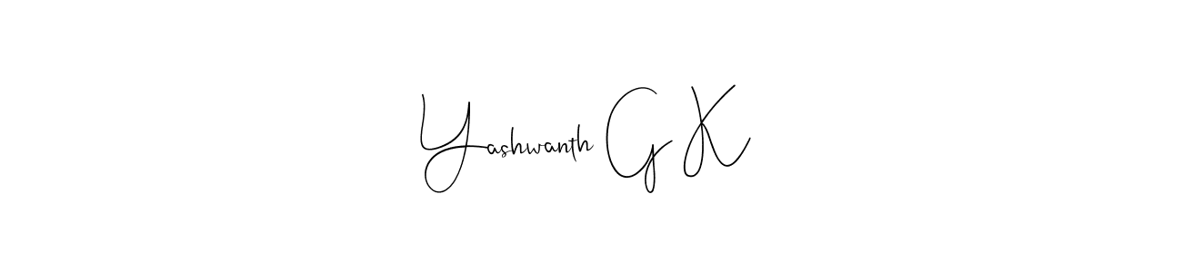 Make a beautiful signature design for name Yashwanth G K. With this signature (Andilay-7BmLP) style, you can create a handwritten signature for free. Yashwanth G K signature style 4 images and pictures png