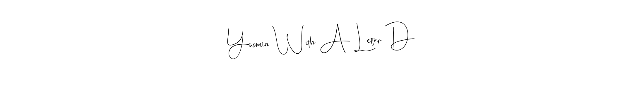 Best and Professional Signature Style for Yasmin With A Letter D. Andilay-7BmLP Best Signature Style Collection. Yasmin With A Letter D signature style 4 images and pictures png