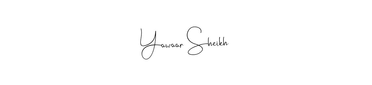 Create a beautiful signature design for name Yawaar Sheikh. With this signature (Andilay-7BmLP) fonts, you can make a handwritten signature for free. Yawaar Sheikh signature style 4 images and pictures png