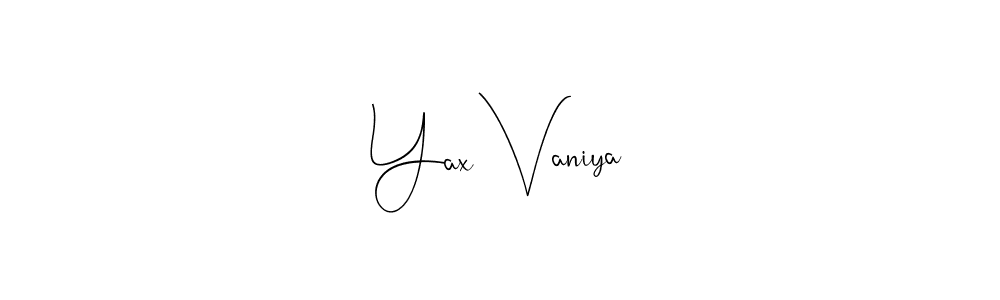 Andilay-7BmLP is a professional signature style that is perfect for those who want to add a touch of class to their signature. It is also a great choice for those who want to make their signature more unique. Get Yax Vaniya name to fancy signature for free. Yax Vaniya signature style 4 images and pictures png