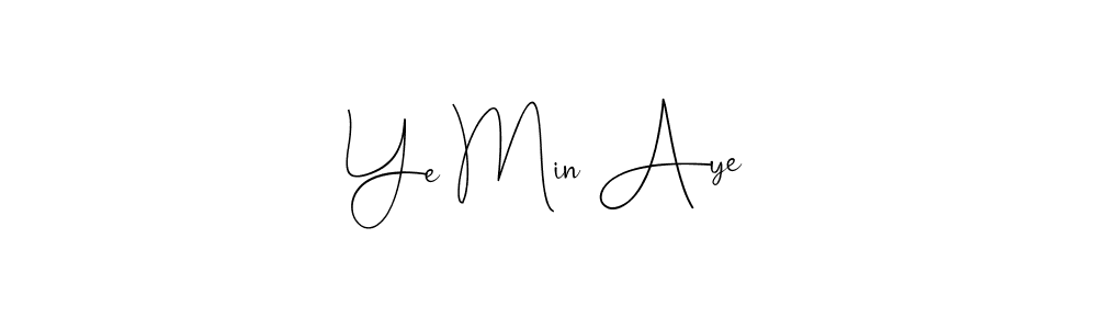 How to make Ye Min Aye name signature. Use Andilay-7BmLP style for creating short signs online. This is the latest handwritten sign. Ye Min Aye signature style 4 images and pictures png