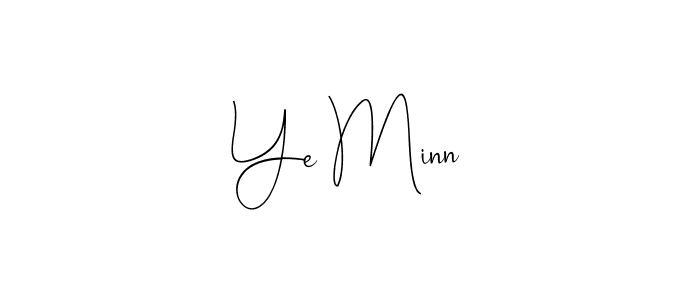 Also we have Ye Minn name is the best signature style. Create professional handwritten signature collection using Andilay-7BmLP autograph style. Ye Minn signature style 4 images and pictures png