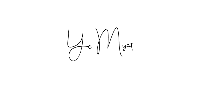 How to make Ye Myat signature? Andilay-7BmLP is a professional autograph style. Create handwritten signature for Ye Myat name. Ye Myat signature style 4 images and pictures png
