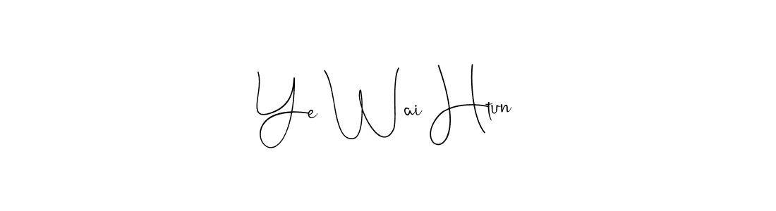 How to make Ye Wai Htun signature? Andilay-7BmLP is a professional autograph style. Create handwritten signature for Ye Wai Htun name. Ye Wai Htun signature style 4 images and pictures png