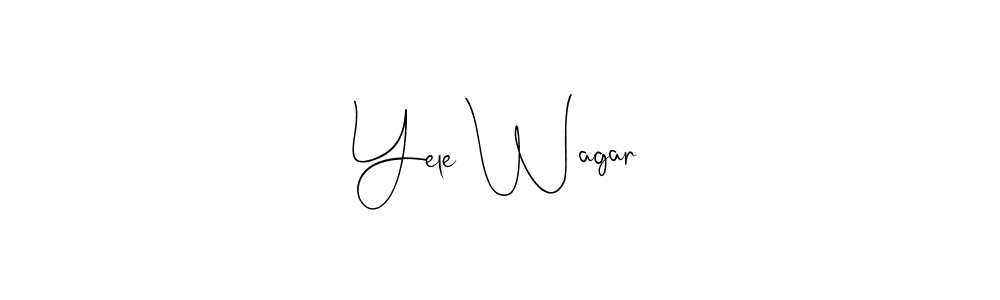 Best and Professional Signature Style for Yele Wagar. Andilay-7BmLP Best Signature Style Collection. Yele Wagar signature style 4 images and pictures png