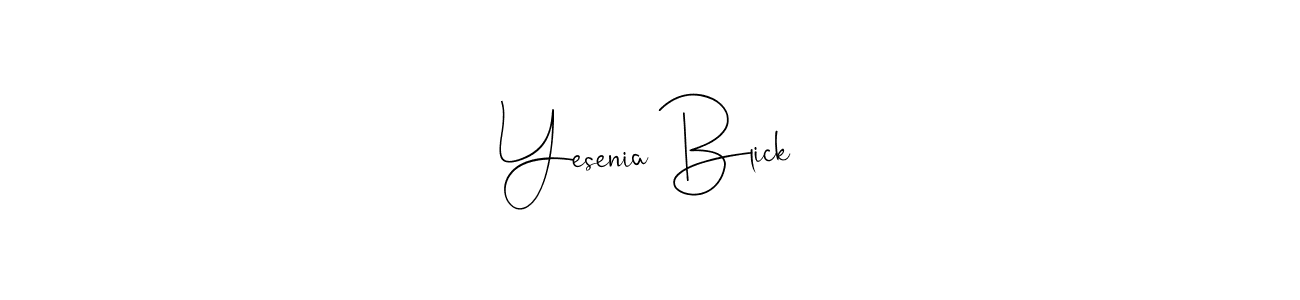 Make a beautiful signature design for name Yesenia Blick. With this signature (Andilay-7BmLP) style, you can create a handwritten signature for free. Yesenia Blick signature style 4 images and pictures png