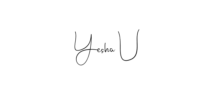 if you are searching for the best signature style for your name Yesha U. so please give up your signature search. here we have designed multiple signature styles  using Andilay-7BmLP. Yesha U signature style 4 images and pictures png