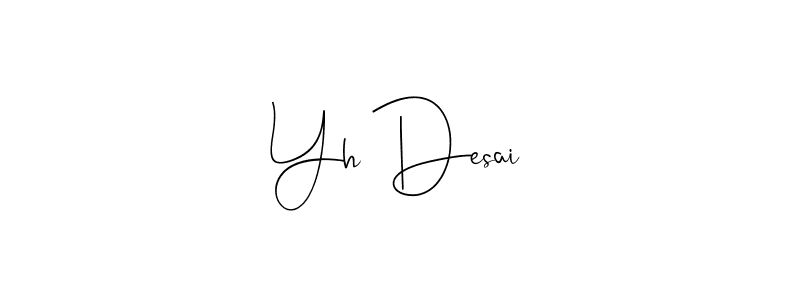 if you are searching for the best signature style for your name Yh Desai. so please give up your signature search. here we have designed multiple signature styles  using Andilay-7BmLP. Yh Desai signature style 4 images and pictures png