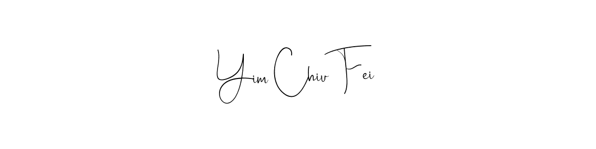 How to make Yim Chiu Fei signature? Andilay-7BmLP is a professional autograph style. Create handwritten signature for Yim Chiu Fei name. Yim Chiu Fei signature style 4 images and pictures png