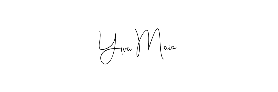 Make a beautiful signature design for name Ylva Maia. With this signature (Andilay-7BmLP) style, you can create a handwritten signature for free. Ylva Maia signature style 4 images and pictures png