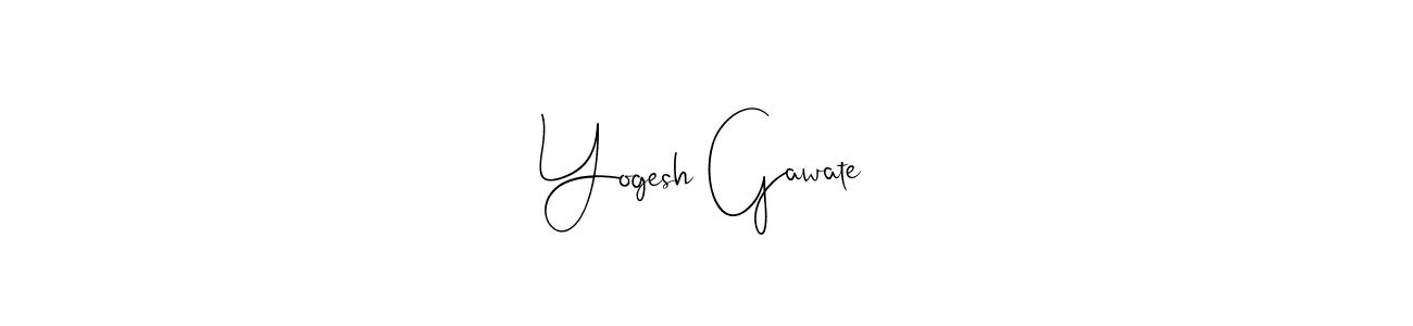 Make a short Yogesh Gawate signature style. Manage your documents anywhere anytime using Andilay-7BmLP. Create and add eSignatures, submit forms, share and send files easily. Yogesh Gawate signature style 4 images and pictures png