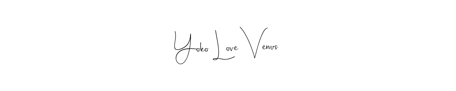 Design your own signature with our free online signature maker. With this signature software, you can create a handwritten (Andilay-7BmLP) signature for name Yoko Love Venus. Yoko Love Venus signature style 4 images and pictures png