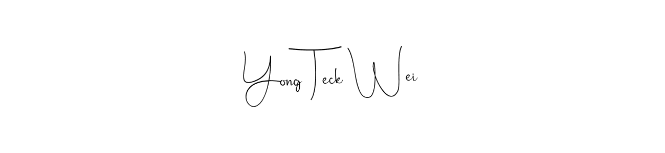 It looks lik you need a new signature style for name Yong Teck Wei. Design unique handwritten (Andilay-7BmLP) signature with our free signature maker in just a few clicks. Yong Teck Wei signature style 4 images and pictures png