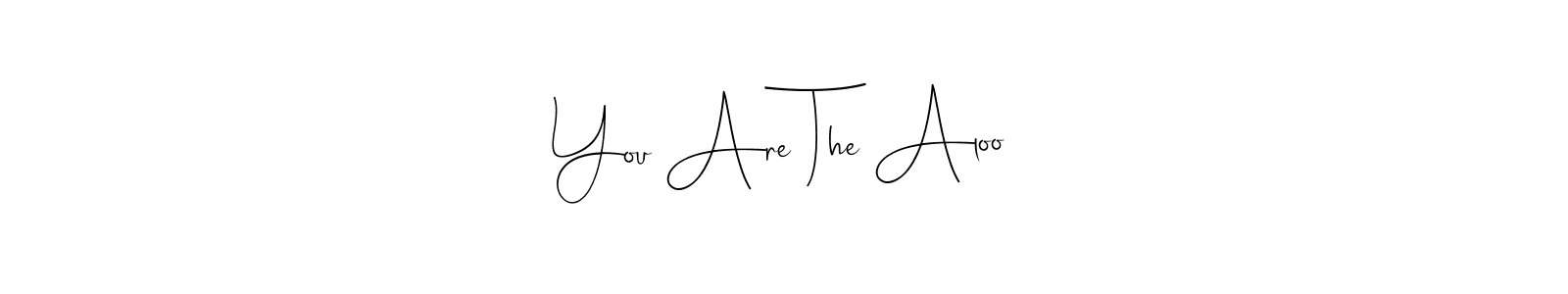 You should practise on your own different ways (Andilay-7BmLP) to write your name (You Are The Aloo) in signature. don't let someone else do it for you. You Are The Aloo signature style 4 images and pictures png