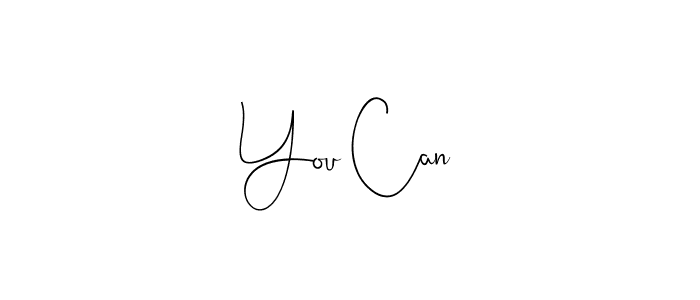 How to make You Can name signature. Use Andilay-7BmLP style for creating short signs online. This is the latest handwritten sign. You Can signature style 4 images and pictures png