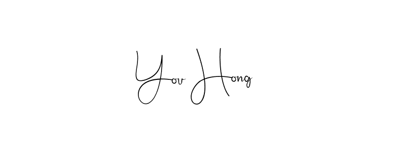 You should practise on your own different ways (Andilay-7BmLP) to write your name (You Hong) in signature. don't let someone else do it for you. You Hong signature style 4 images and pictures png