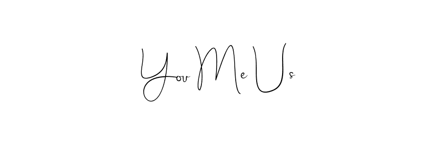 if you are searching for the best signature style for your name You Me Us. so please give up your signature search. here we have designed multiple signature styles  using Andilay-7BmLP. You Me Us signature style 4 images and pictures png