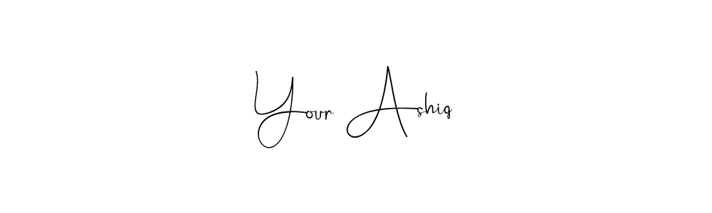 It looks lik you need a new signature style for name Your Ashiq. Design unique handwritten (Andilay-7BmLP) signature with our free signature maker in just a few clicks. Your Ashiq signature style 4 images and pictures png