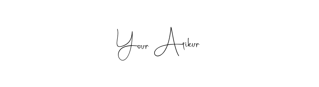 Create a beautiful signature design for name Your Atikur. With this signature (Andilay-7BmLP) fonts, you can make a handwritten signature for free. Your Atikur signature style 4 images and pictures png