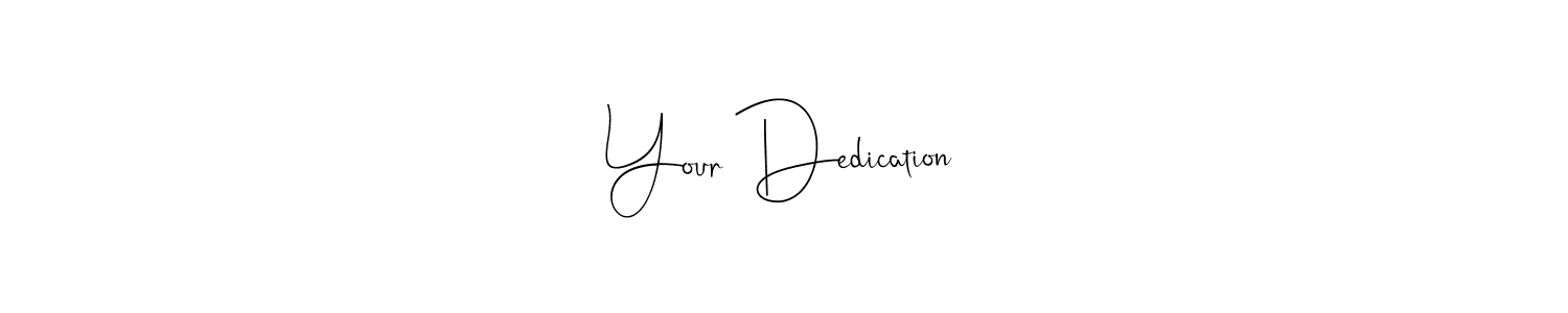 Also You can easily find your signature by using the search form. We will create Your Dedication name handwritten signature images for you free of cost using Andilay-7BmLP sign style. Your Dedication signature style 4 images and pictures png