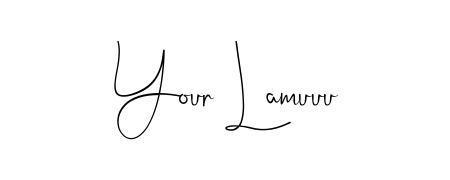 Design your own signature with our free online signature maker. With this signature software, you can create a handwritten (Andilay-7BmLP) signature for name Your Lamuuu. Your Lamuuu signature style 4 images and pictures png