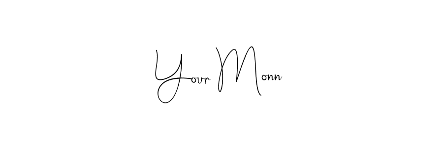 Create a beautiful signature design for name Your Monn. With this signature (Andilay-7BmLP) fonts, you can make a handwritten signature for free. Your Monn signature style 4 images and pictures png