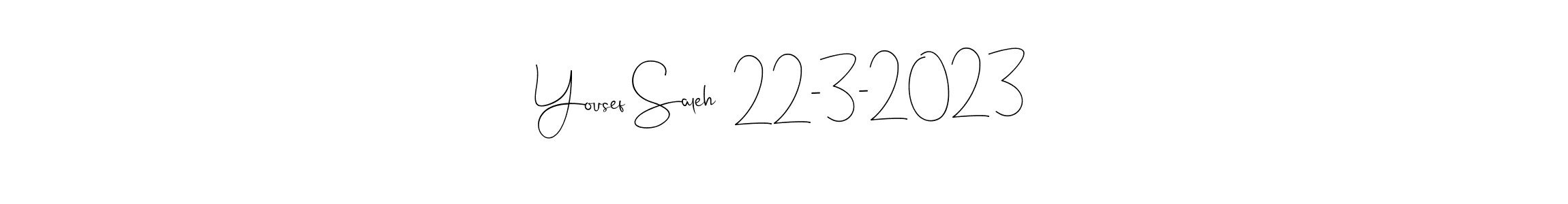 You should practise on your own different ways (Andilay-7BmLP) to write your name (Yousef Saleh  22-3-2023) in signature. don't let someone else do it for you. Yousef Saleh  22-3-2023 signature style 4 images and pictures png