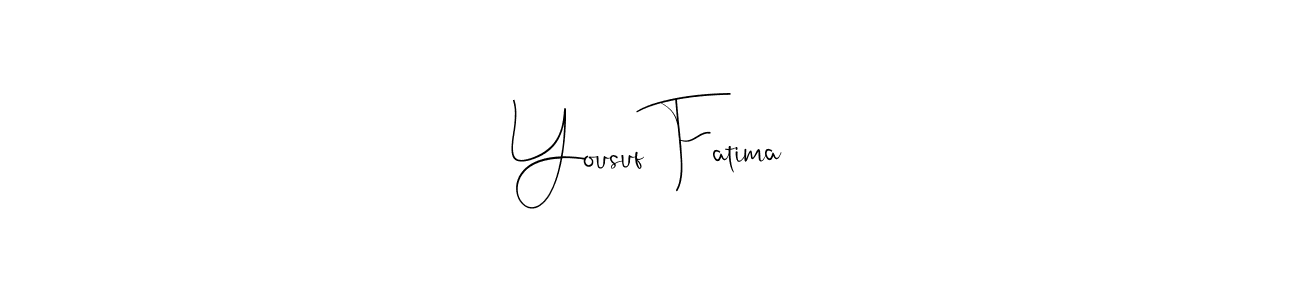 Make a short Yousuf Fatima signature style. Manage your documents anywhere anytime using Andilay-7BmLP. Create and add eSignatures, submit forms, share and send files easily. Yousuf Fatima signature style 4 images and pictures png
