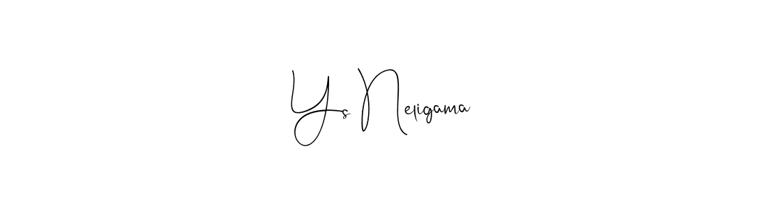 Also You can easily find your signature by using the search form. We will create Ys Neligama name handwritten signature images for you free of cost using Andilay-7BmLP sign style. Ys Neligama signature style 4 images and pictures png