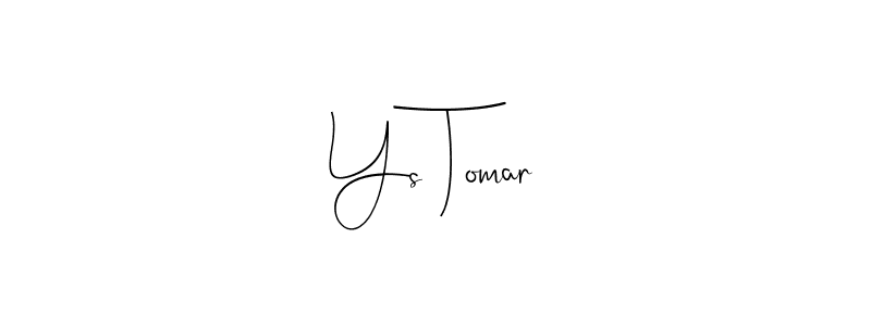 How to make Ys Tomar signature? Andilay-7BmLP is a professional autograph style. Create handwritten signature for Ys Tomar name. Ys Tomar signature style 4 images and pictures png