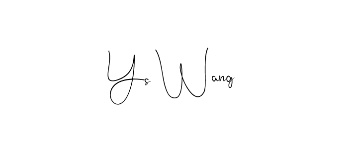 Ys Wang stylish signature style. Best Handwritten Sign (Andilay-7BmLP) for my name. Handwritten Signature Collection Ideas for my name Ys Wang. Ys Wang signature style 4 images and pictures png